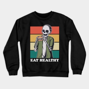 Eat Healthy | Burger Skeleton Crewneck Sweatshirt